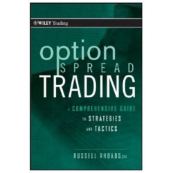 Option Spread Trading A Comprehensive Guide to Strategies and Tactics by Rhoads, Russell